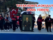 TAYAKADIN İLKOKULU’NDA ANMA TÖRENİ