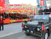 UZUNKÖPRÜ KURTULUŞUNUN 102. YILI